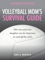 Volleyball Mom's Survival Guide: How You and Your Daughter Can Be Victorious on and off the Court