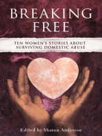 Breaking Free: Ten Women's Stories about Surviving Domestic Abuse