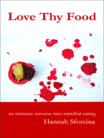 Love Thy Food: An Intimate Traverse into Mindful Eating
