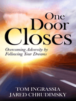 One Door Closes: Overcoming Adversity By Following Your Dreams