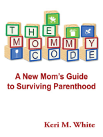 The Mommy Code: A New Mom's Guide to Surviving Parenthood