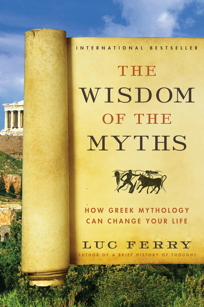 The Wisdom of the Myths by Luc Ferry Book Read Online