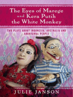 The Eyes of Marege and Kera Putih the White Monkey: Two Plays About Indonesia, Australia and Aboriginal People.