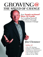Growing @ the Speed of Change: Your Inspir-actional How-To Guide For Leading Youself and Others Through Constant Change