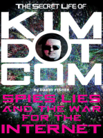 The Secret Life of Kim Dotcom: Spies, Lies and the War for the Internet