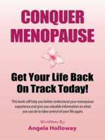 Conquer Menopause: Get Your Life Back On Track Today!