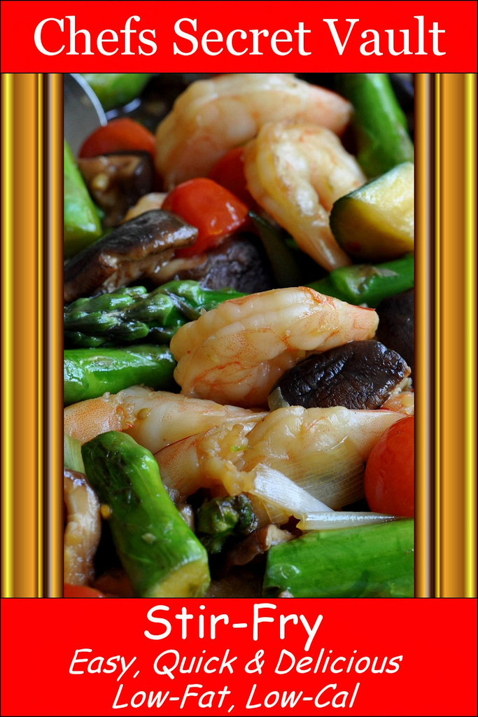 Lea Stir-Fry: Easy, Quick & Delicious - Low-Fat, Low-Cal de Chefs