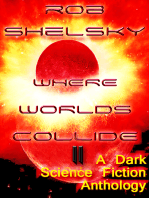 Where Worlds Collide II, A Dark Anthology of Science Fiction