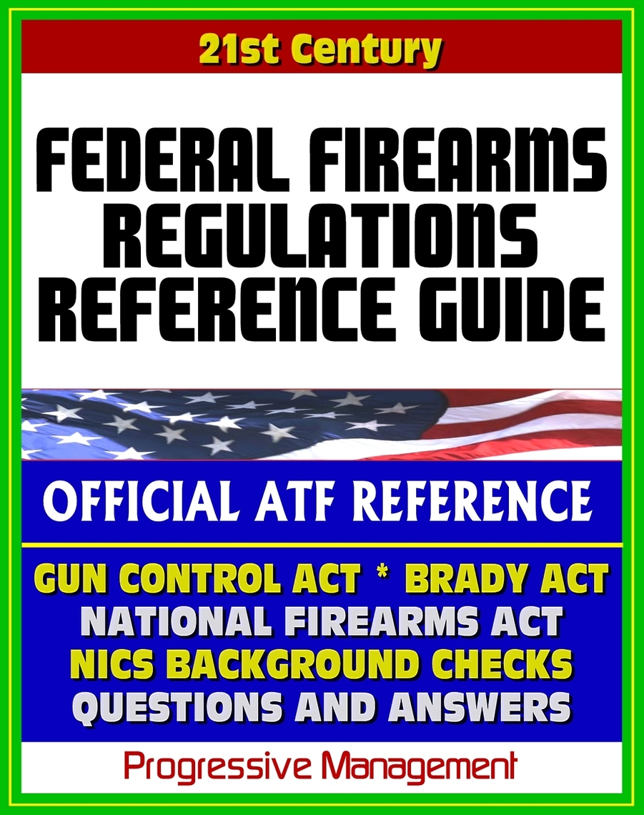 Read 21st Century Essential References Federal Firearms Regulations