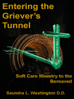 Entering the Griever's Tunnel: Soft Care Ministry to the Bereaved