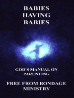 Babies Having Babies. God's Manual On Parenting.