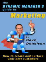 The Dynamic Manager’s Guide To Marketing: How To Create And Nurture Your Best Customers