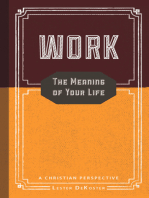 Work: The Meaning of Your Life - A Christian Perspective
