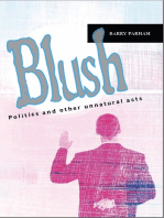 Blush: Politics And Other Unnatural Acts