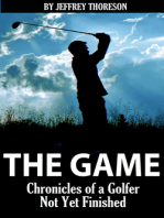 The Game: Chronicles of a Golfer Not Yet Finished