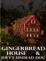 Gingerbread House & Joey's Undead Dog