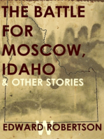 The Battle for Moscow, Idaho & Other Stories