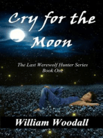 Cry for the Moon: The Last Werewolf Hunter, Book 1