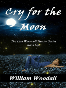 Read Cry For The Moon The Last Werewolf Hunter Book 1 Online By William Woodall Books