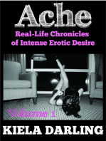 Ache, Volume One: Real Life Chronicles Of Intense Erotic Desire