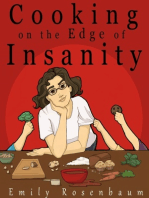 Cooking on the Edge of Insanity
