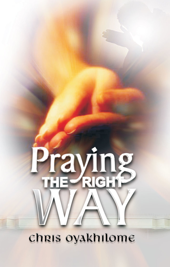 Read Praying The Right Way Online by Pastor Chris Oyakhilome PhD Books