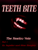 TEETH BITE. The Mestizo Vein