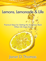 Lemons, Lemonade & Life: Practical Steps for Getting the Sweetness Back When Life Goes Sour