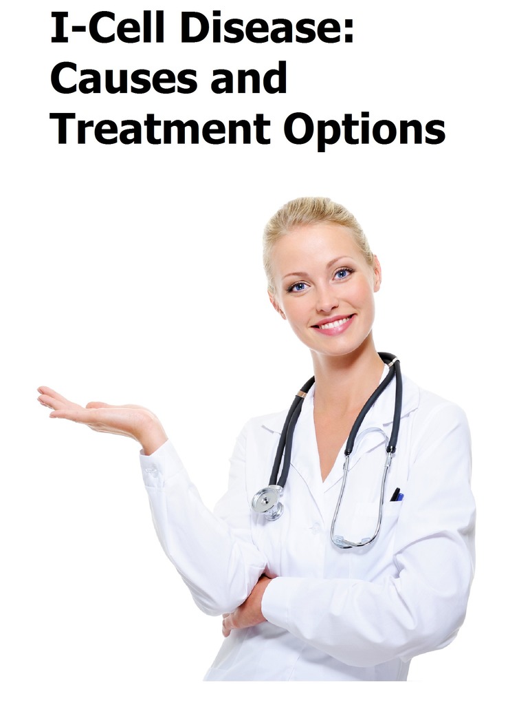 I-Cell Disease: Causes and Treatment Options by John Smith (Ebook ...