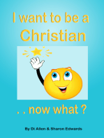 I Want To Be A Christian: Now What?