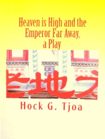 Heaven is High and the Emperor Far Away, a Play
