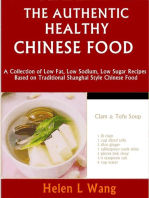 The Authentic Healthy Chinese Food: A Collection of Low Fat, Low Sodium, Low Sugar Recipes Based on Traditional Shanghai Style Chinese Food