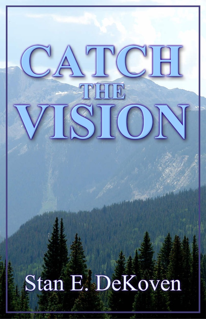 Catch The Vision by Dr. Stan DeKoven (Ebook) - Read free for 30 days
