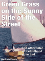 Green Grass on the Sunny Side of the Street (and other tales of a childhood gone bad)