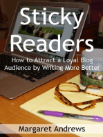 Sticky Readers: How to Attract a Loyal Blog Audience by Writing More Better