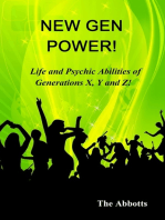 New Gen Power!: Life and Psychic Abilities of Generations X, Y & Z