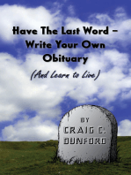 Have The Last Word – Write Your Own Obituary (And Learn to Live)