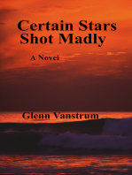Certain Stars Shot Madly
