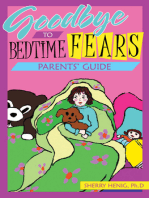 Goodbye to Bedtime Fears Parent's Guide: The Challenge of Putting a Frightened Child to Bed