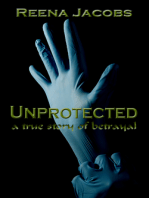 Unprotected: A True Story of Betrayal