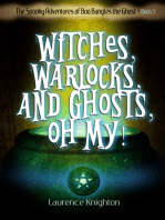 The Spooky Adventures of Boo Bangles the Ghost: Book 3 - Witches, Warlocks, and Ghosts, Oh, My!