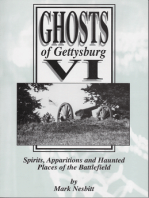 Ghosts of Gettysburg VI: Spirits, Apparitions and Haunted Places on the Battlefield