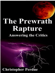 The Prewrath Rapture: Answering the Critics