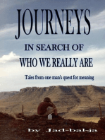 Journeys In Search Of Who We Really Are, Tales from one man's search for meaning