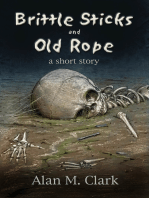 Brittle Bones and Old Rope: A Short Story