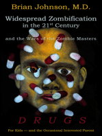 Widespread Zombification in the 21st Century and the Wars of the Zombie Masters: DRUGS: For Kids - and the Occasional Interested Parent
