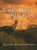 The Last Maya Shaman: Part I