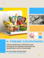 X-treme Couponing: How Everyday People Can Achieve Extreme Savings by Shopping with Coupons