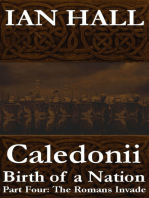 Caledonii: Birth of a Nation. (Part Four: The Romans Invade)