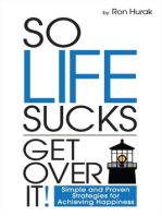 So Life Sucks. Get Over It!